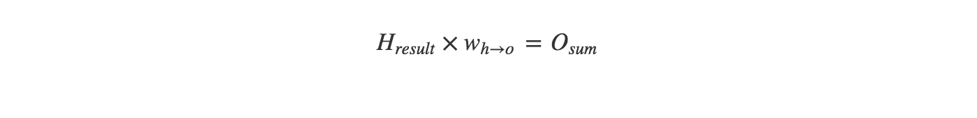 Equation: output sum equals hidden result times hidden-to-output weights.